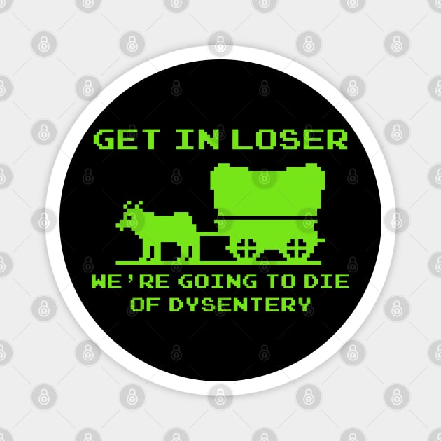 Dysentery Magnet by Litehouse Tees